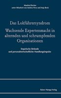 Das Lokfuhrersyndrom. Wachsende Expertenmacht in Alternden Und Schrumpfenden Organisationen