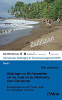 Gütesiegel zur Einflussnahme auf die touristische Entwicklung einer Destination. Erfolgsanalyse des CST Costa Ricas für nachhaltigen Tourismus