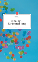 zufällig - für immer jung. Life is a Story - story.one