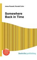 Somewhere Back in Time