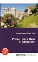 Prince Henry, Duke of Gloucester: (English)