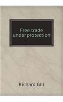 Free Trade Under Protection