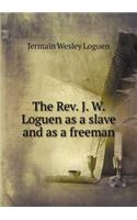 The Rev. J. W. Loguen as a slave and as a freeman