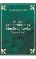 Arthur Schopenhauer's Sämtliche Werke Erster Band