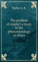 THE PROBLEM OF CONDUCT A STUDY IN THE P