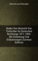 Reden Von Heinrich Von Treitschke Im Deutschen Reichstage 1871-1884: Mit Einleitung Und Erlauterungen (German Edition)