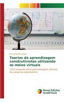 Teorias da aprendizagem construtivistas utilizando os meios virtuais