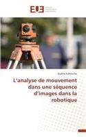 L analyse de mouvement dans une séquence d images dans la robotique