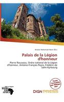 Palais de La L Gion D'Honneur: (French)