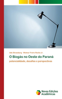 O Biogás no Oeste do Paraná