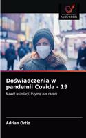 Do&#347;wiadczenia w pandemii Covida - 19