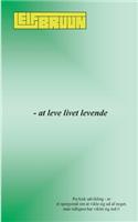 - at leve livet levende