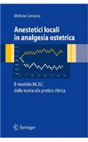 Anestetici Locali in Analgesia Ostetrica. Il Modello Mlac: Dalla Teoria Alla Pratica Clinica