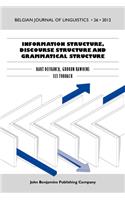 Information Structure, Discourse Structure and Grammatical Structure