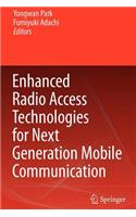 Enhanced Radio Access Technologies for Next Generation Mobile Communication