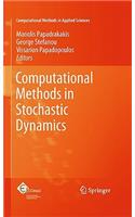 Computational Methods in Stochastic Dynamics