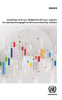 Guidelines on the Use of Statistical Business Registers for Business Demography and Entrepreneurship Statistics