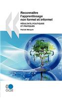 Reconnaître l'apprentissage non formel et informel: résultats, politiques et pratiques(French)