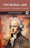 The Moral Law: Groundwork of the Metaphysics of Morals (Grapevine edition)