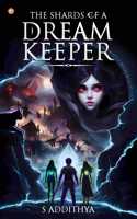 The Shards Of A Dream Keeper