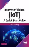 Internet of Things (Iot) a Quick Start Guide