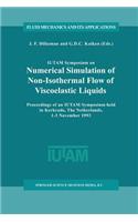 Iutam Symposium on Numerical Simulation of Non-Isothermal Flow of Viscoelastic Liquids