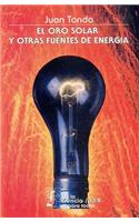 El Oro Solar y Otras Fuentes de Energia