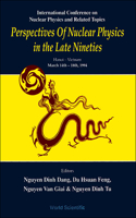 Perspectives of Nuclear Physics in the Late Nineties - Proceedings of the International Conference on Nuclear Physics and Related Topics