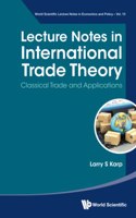 Lecture Notes in International Trade Theory: Classical Trade and Applications