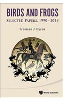 Birds and Frogs: Selected Papers of Freeman Dyson, 1990-2014