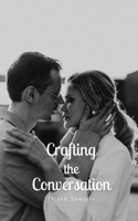 Crafting the Conversation