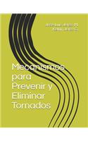 Mecanismos para Prevenir y Eliminar Tornados