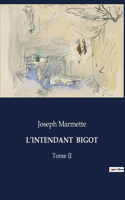 L'Intendant Bigot: Tome II