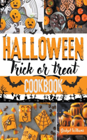 Halloween Trick or Treat Cookbook: Frightfully Easy and Spooky Recipes for a Creepalicious Halloween Party with Your Kids