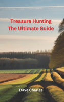 Treasure Hunting The Ultimate Guide