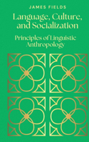 Language, Culture, and Socialization