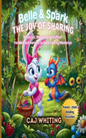 Belle & Spark - The Joy of Sharing: A Fun SEL Story with Activities for Kids and Parents to Build Lasting Memories