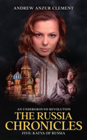 Russia Chronicles. An Underground Revolution. Five