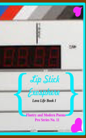 Lip Stick Exosphere Lava Life Book 1 Floetry and Modern Poems Pro Series No. 11