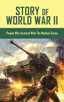 Story Of World War II: People Who Involved With The Medical Corps: End Of Wwii