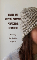 Simple Hat Knitting Patterns Perfect For Beginners