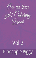 Are we there yet? Coloring Book