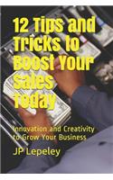 12 Tips and Tricks to Boost Your Sales Today