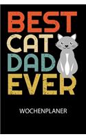 Best cat dad ever - Wochenplaner: Klassischer Planer für deine täglichen To Do's (Ohne Datum, um auch mitten im Jahr anzufangen) - plane und strukturiere deine Tage mit dem Fokus auf