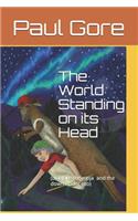 World Standing on its Head