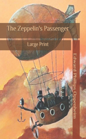 The Zeppelin's Passenger: Large Print