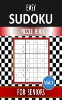 Easy Sudoku for seniors: 100 Easy Sudoku puzzles to solve - Includes solutions Large Print Puzzle Book For Seniors Vol.1