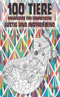 Malbücher für Erwachsene - Lustig und inspirierend - 100 Tiere