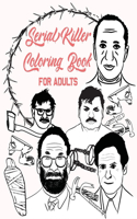Serial Killer Coloring Book: An Adult Coloring Book Full of Famous Notorious Serial Killers Murderers With Facts (True Crime Gifts)