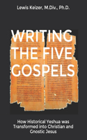 Writing the Five Gospels